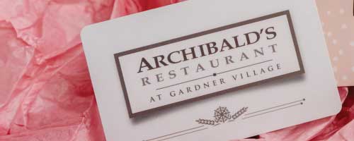 GIFT CARDS <BR>ARCHIBALD'S RESTAURANT GIFT CARDS <BR>ARCHIBALD'S RESTAURANT